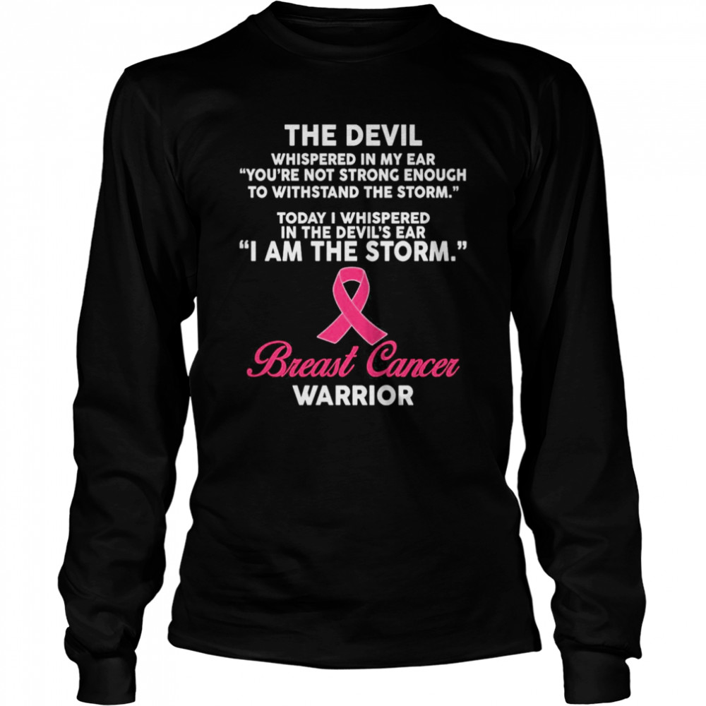 The Devil Whispered In My Ear Breast Cancer Awareness  Long Sleeved T-shirt