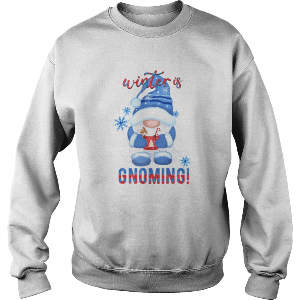 Winter Gnoming Christmas shirt Unisex Sweatshirt