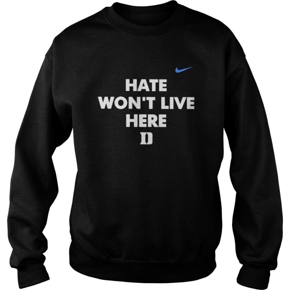 Hate won’t live here shirt Unisex Sweatshirt