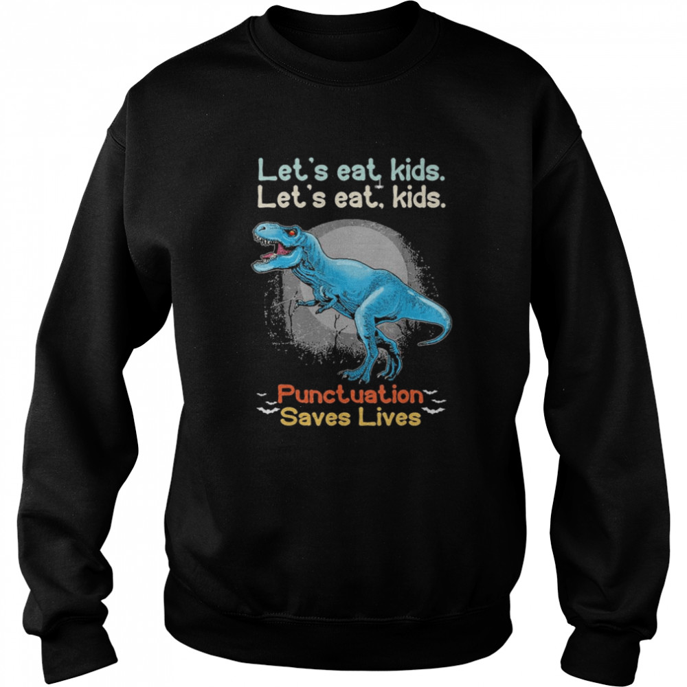 Let’s Eat Kids Grammar Dinosaur Trex Teacher Halloween  Unisex Sweatshirt