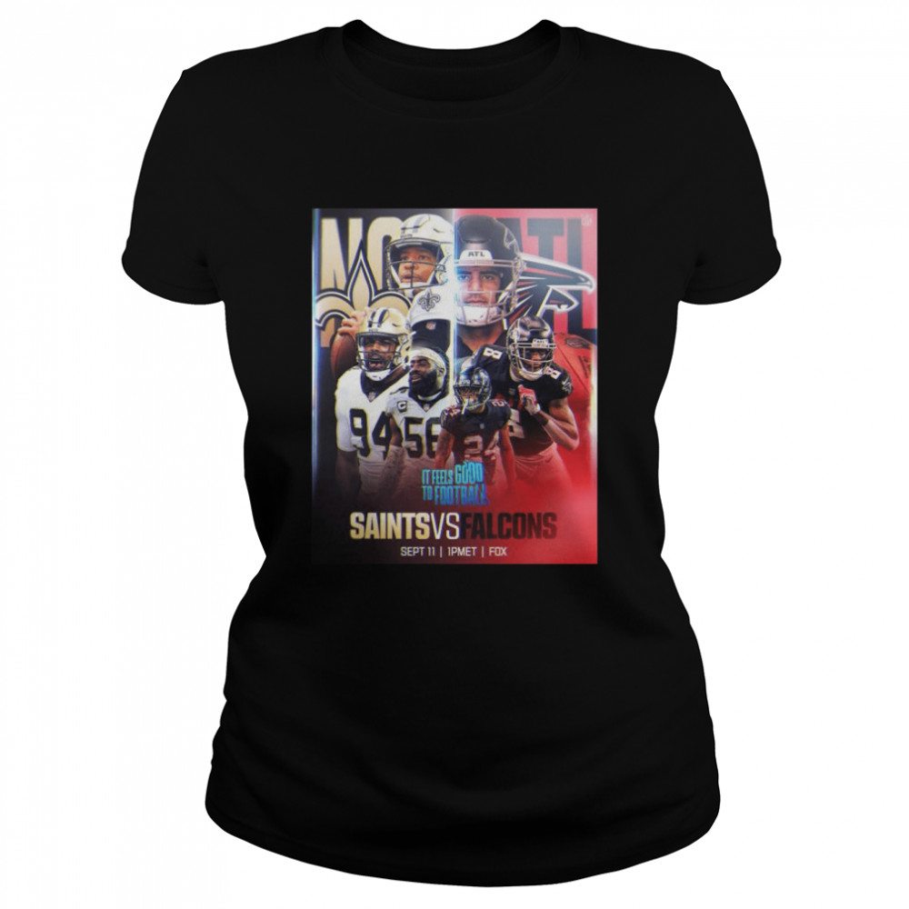 New Orleans Saints Vs Atlanta Falcons It Feels Good To Football 2022  Classic Women's T-shirt