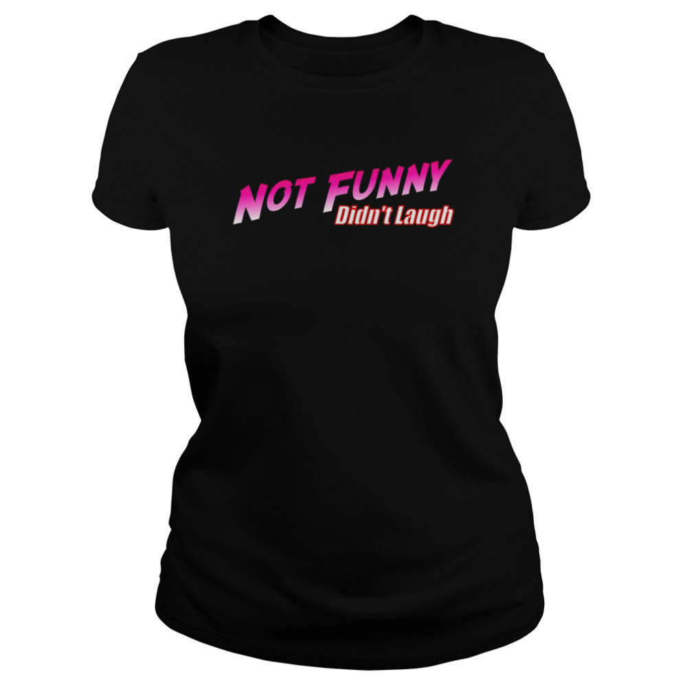 Not Funny Didn’t Laugh JoJo’s Bizarre Adventure Losing Subscriber shirt Classic Women's T-shirt