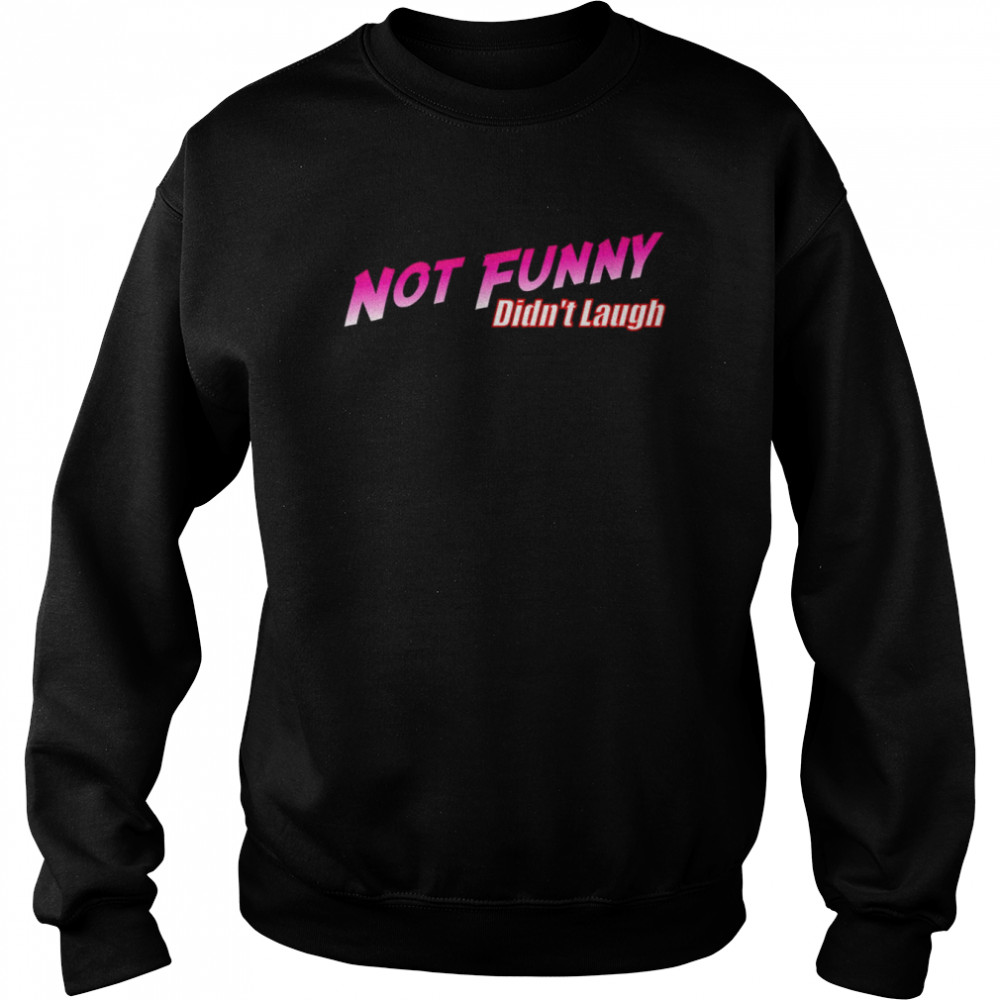 Not Funny Didn’t Laugh JoJo’s Bizarre Adventure Losing Subscriber shirt Unisex Sweatshirt