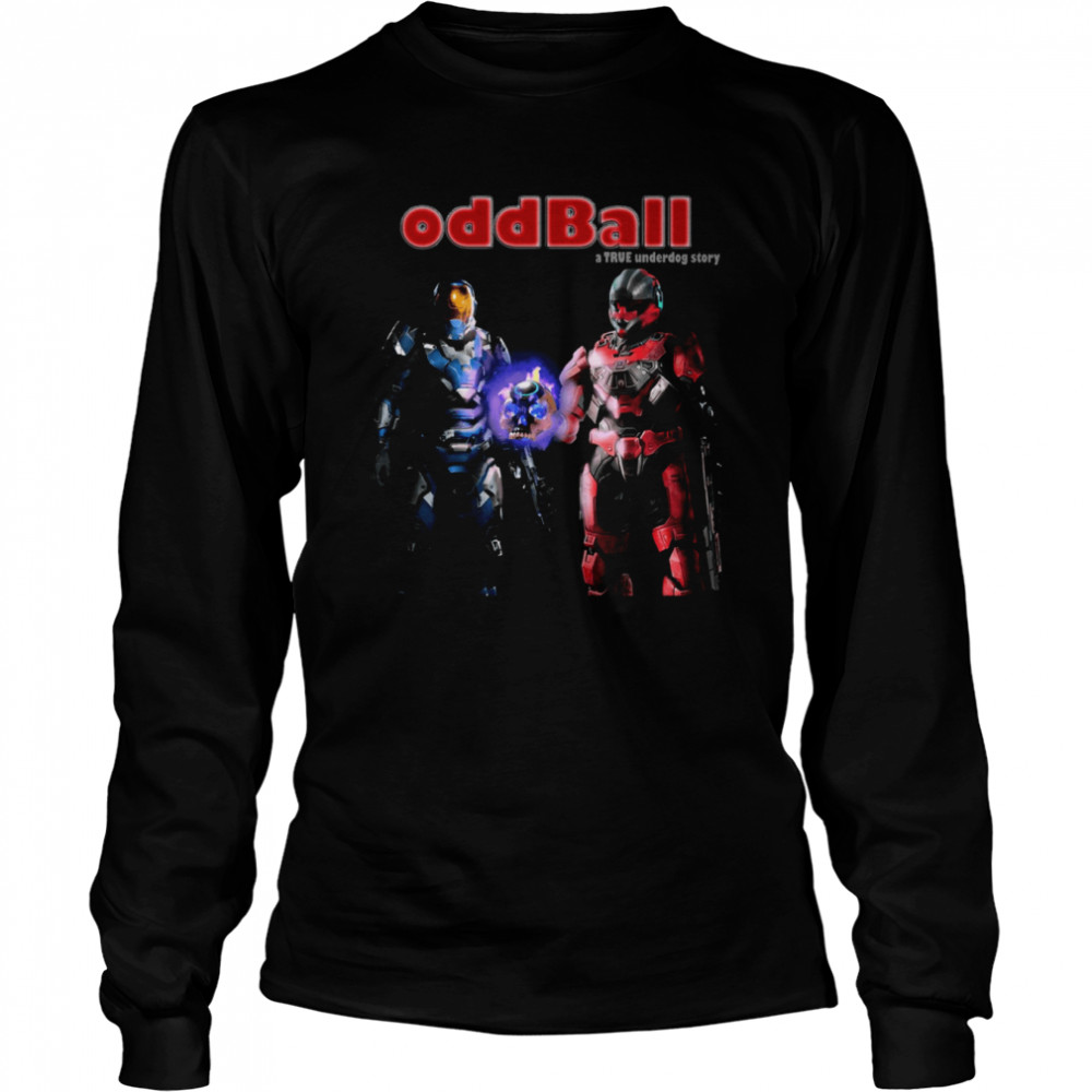 Oddball A True Underdog Story Halo Infinte shirt Long Sleeved T-shirt