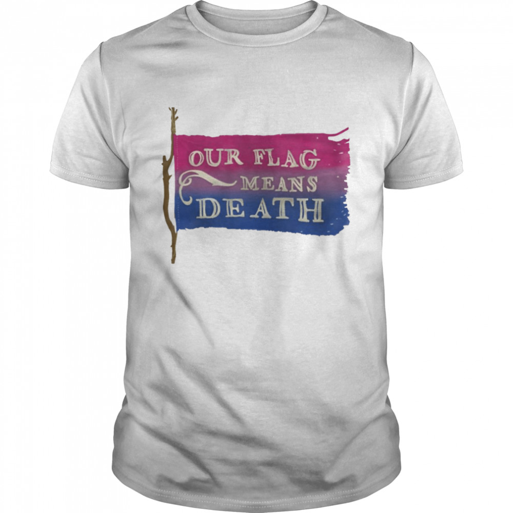 Ofmd Pride Flag Bi Bisexual Trans Our Flag Means Death shirt