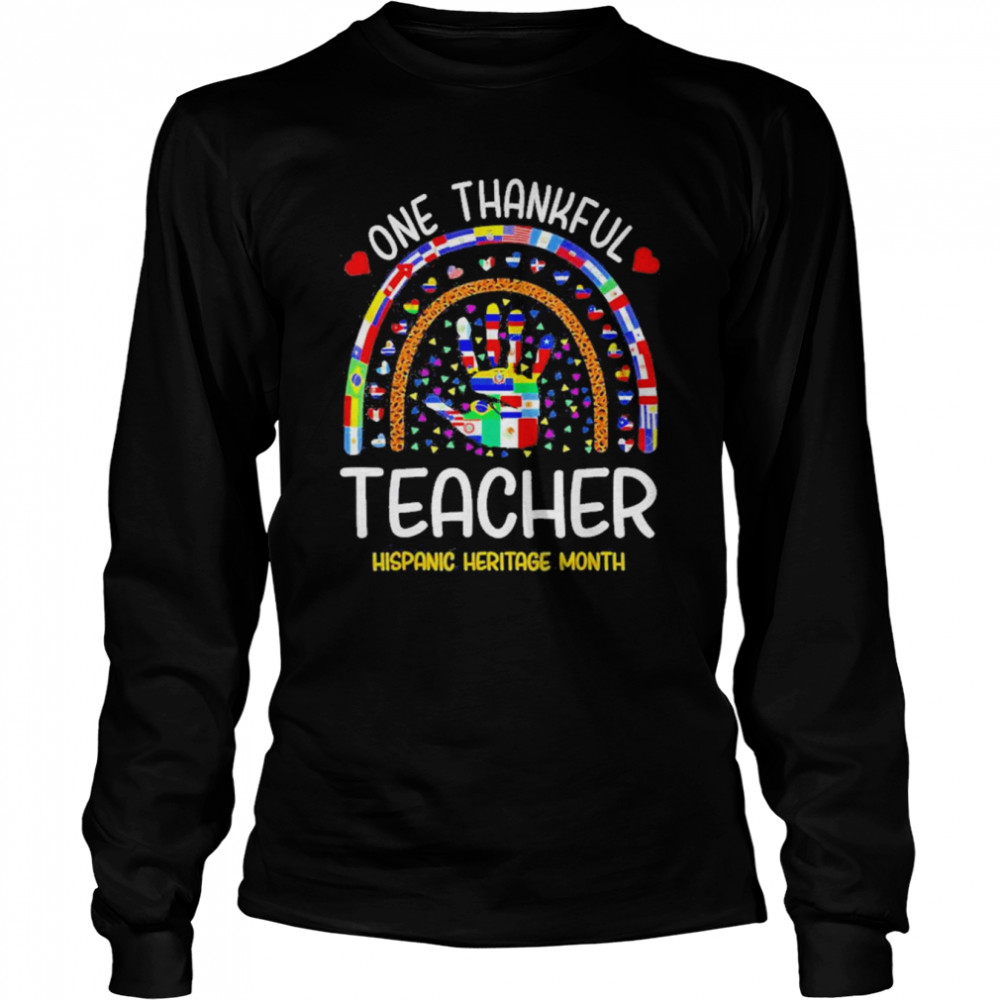 One Thankful Teacher Hispanic Heritage Month  Long Sleeved T-shirt