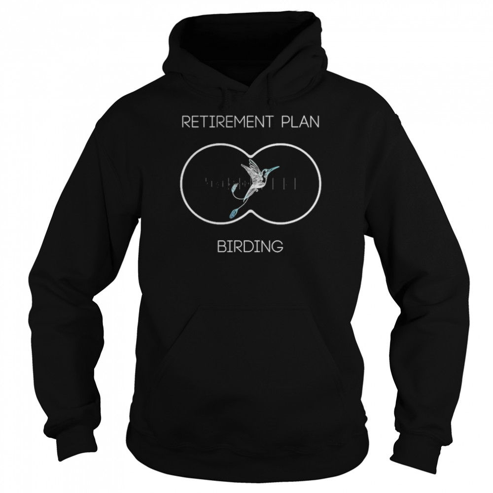 Retirement Plan Birding Funny Ornithology Birding Binoculars  Unisex Hoodie