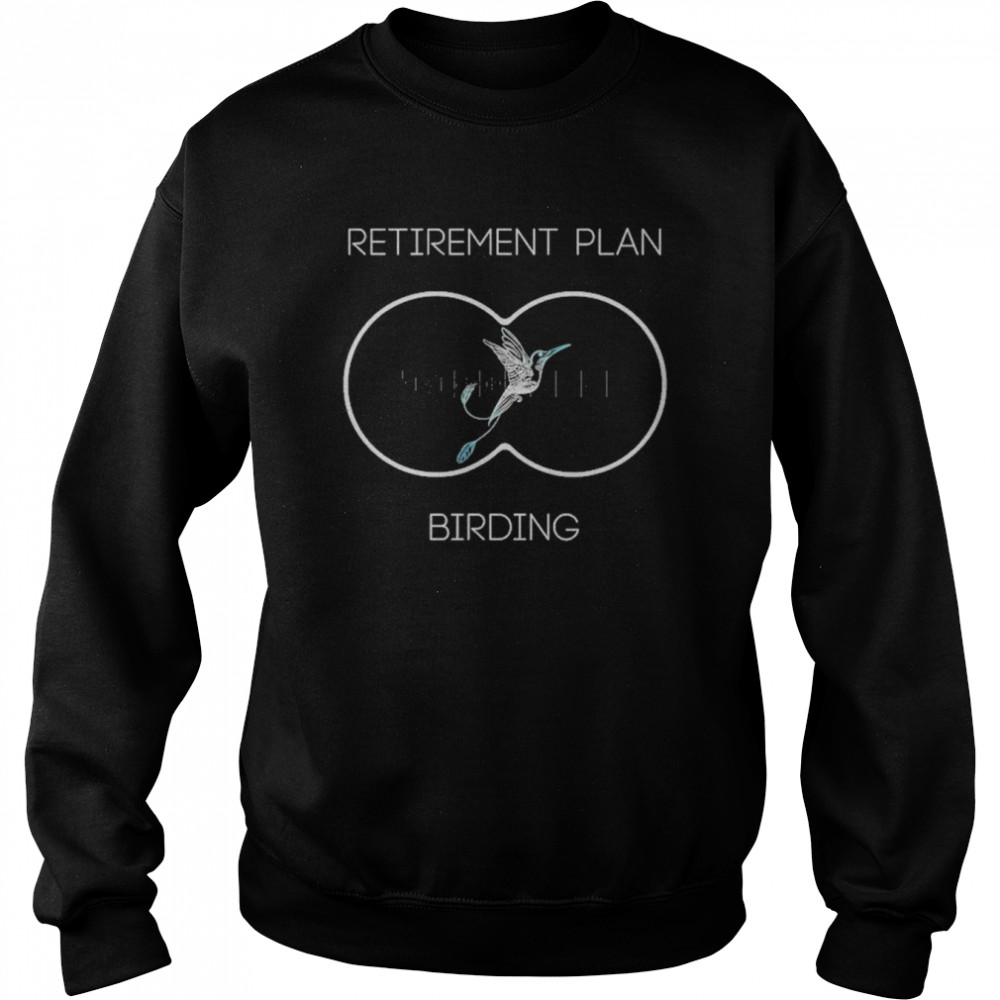 Retirement Plan Birding Funny Ornithology Birding Binoculars  Unisex Sweatshirt