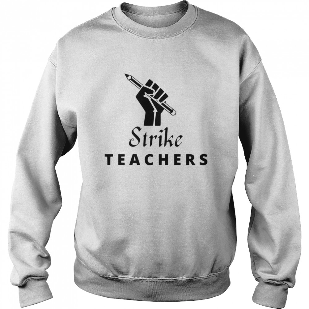 Strike Teacher Columbus Ohio School Teachers Strike Oh Teacher shirt Unisex Sweatshirt
