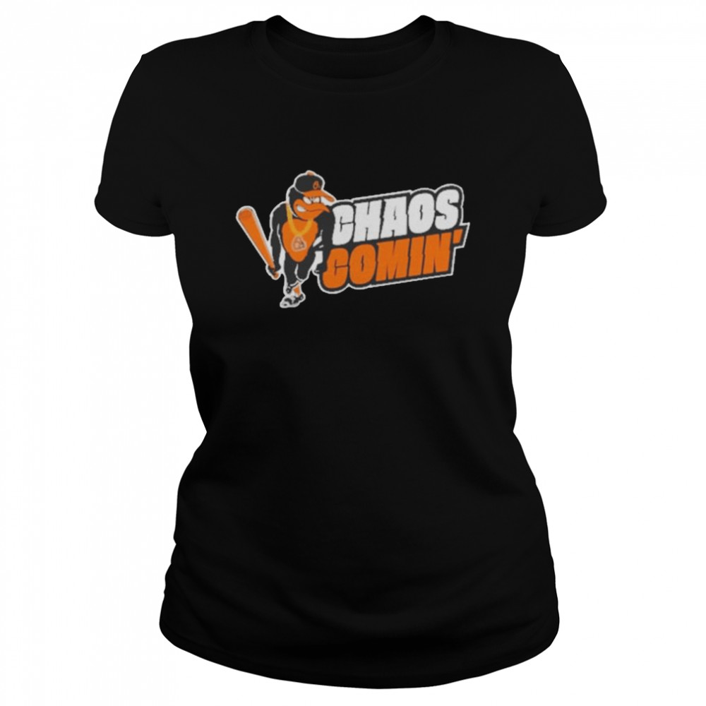 Top baltimore Orioles Chaos Comin’ 2022  Classic Women's T-shirt
