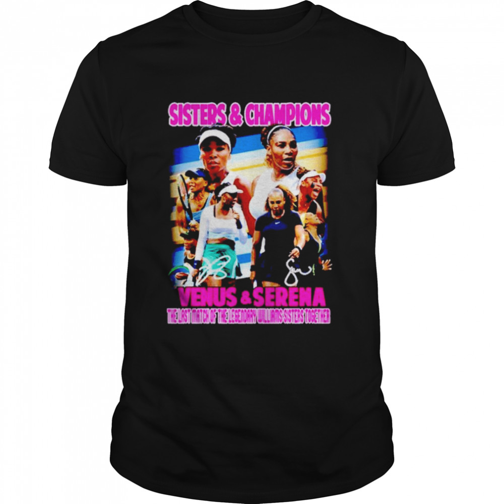 Venus & Serena sisters & champions the last match of the legendary Willams sisters together shirt Classic Men's T-shirt