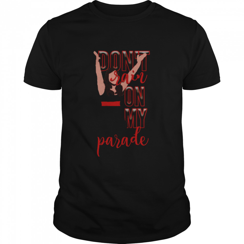 Don’t Rain On My Parade Lea Michele shirt
