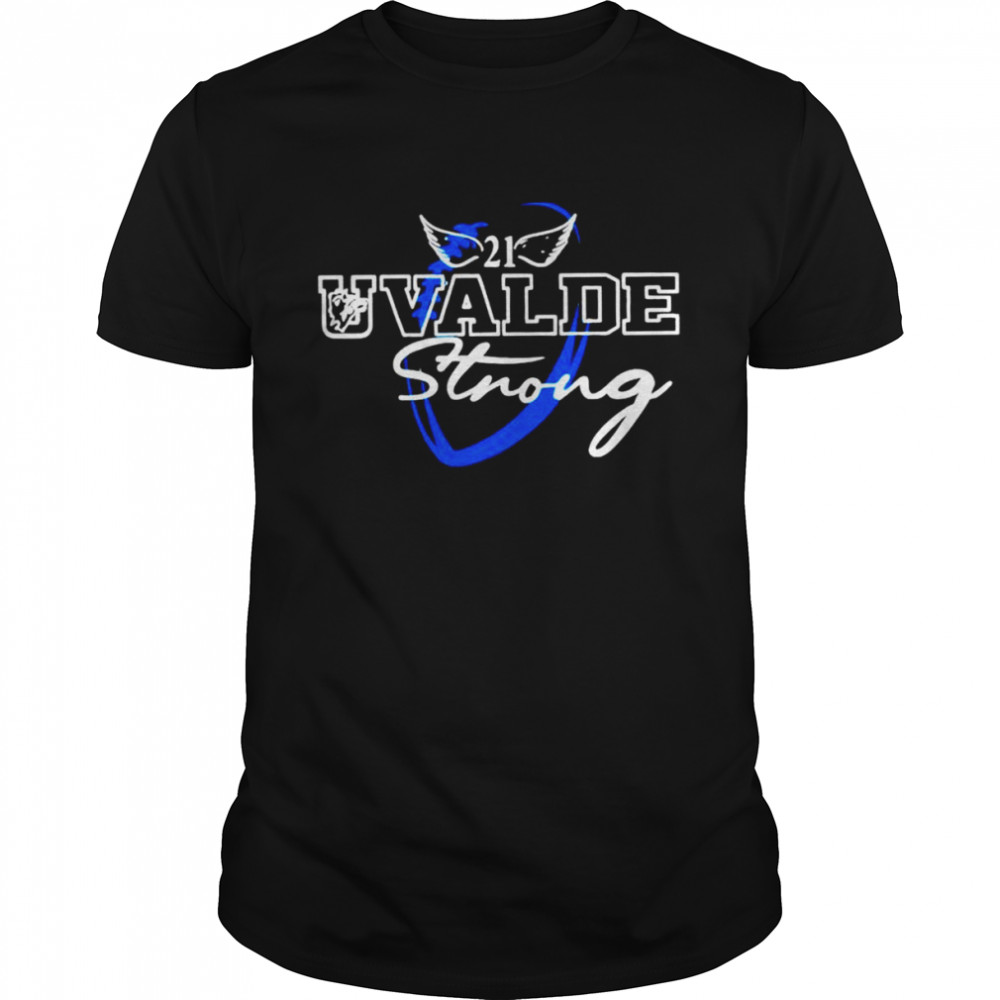 21 uvalde strong shirt