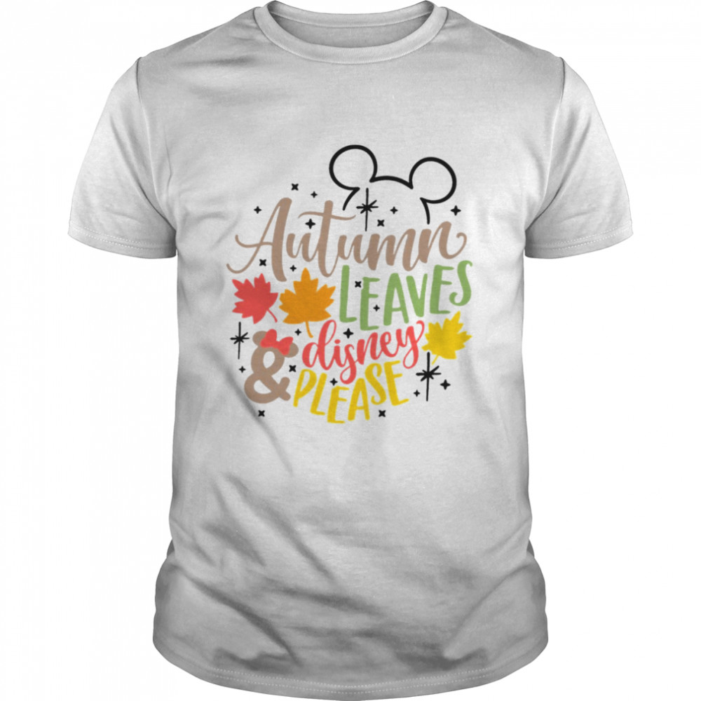 Autumn Leaves Disney Please shirt