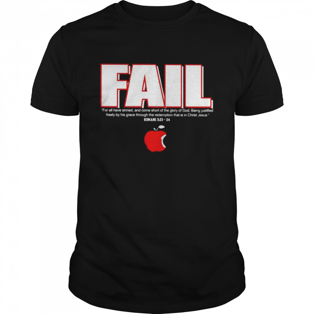 fail for all have sinned and come short shirt