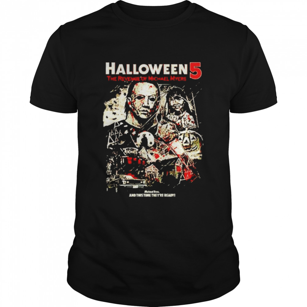 halloween 5 the revenge of Michael Myers shirt