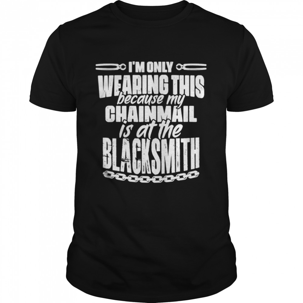 My Chainmail Is at the Blacksmith Medieval Knights Templar T-Shirt