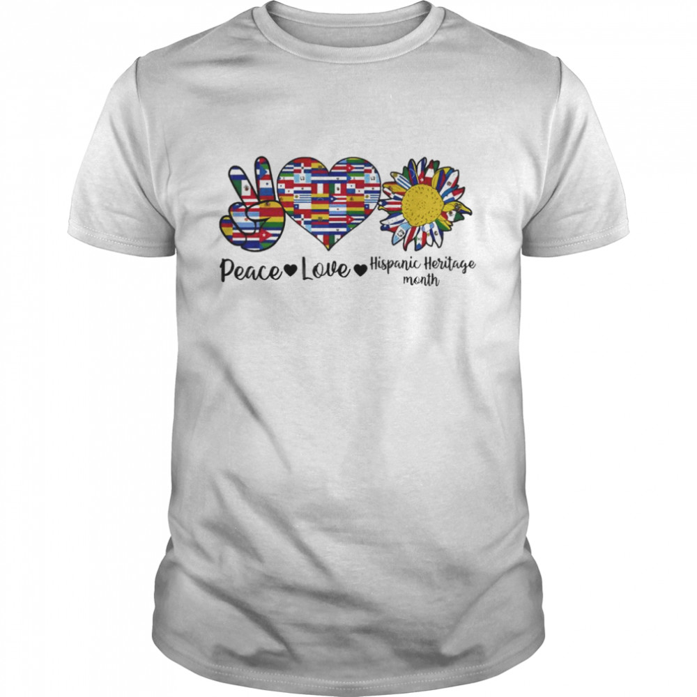 Peace Love Hispanic Heritage Month Latino Countries Flags T-Shirt