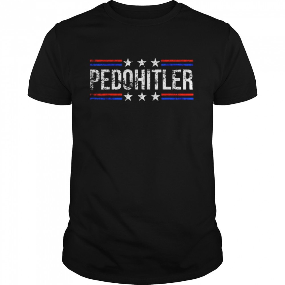 Pedohitler biden shirt