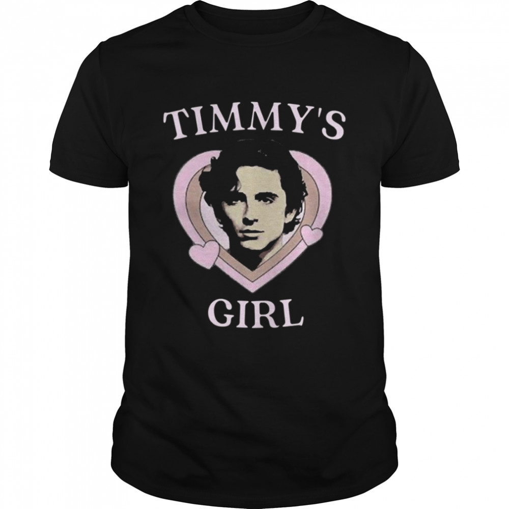 Timmy’s Girl Timothee Chalamet shirt