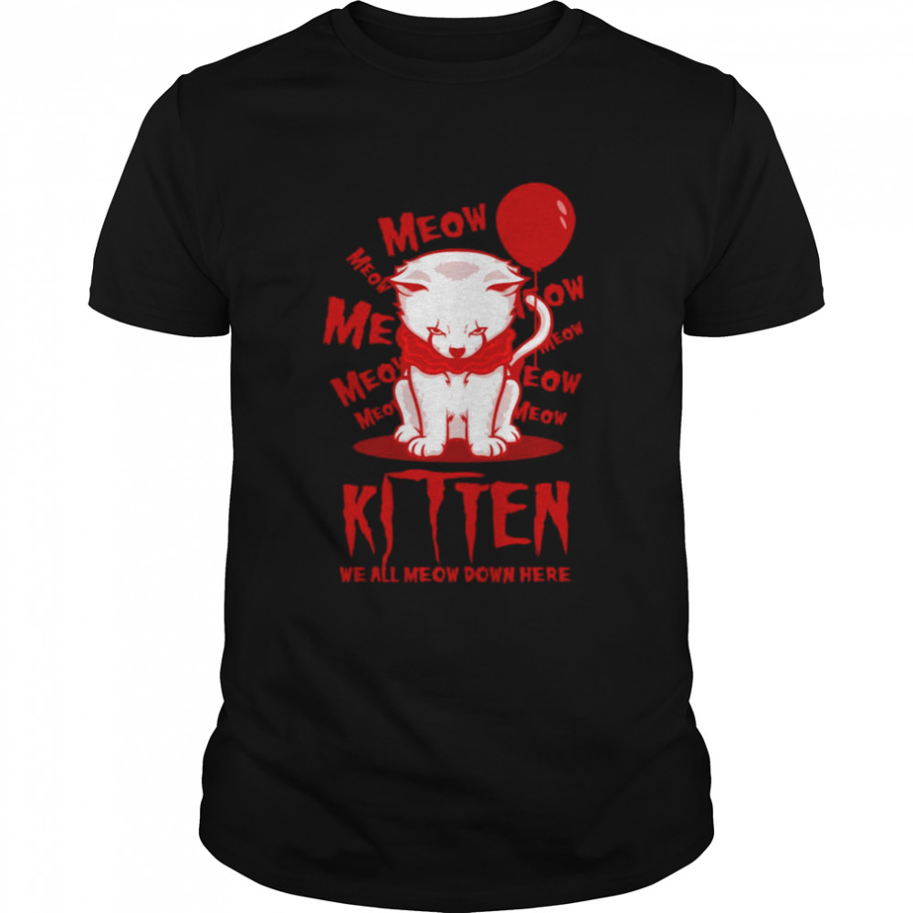 We All Meow Down Here Clown Cat Kitten It Halloween shirt
