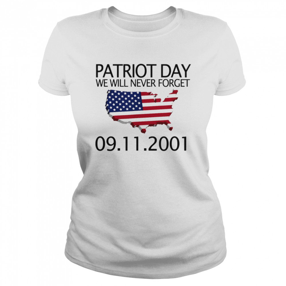 We Will Never Forget 9 11 01 Patriot Day Memory Day Classic Women's T-shirt