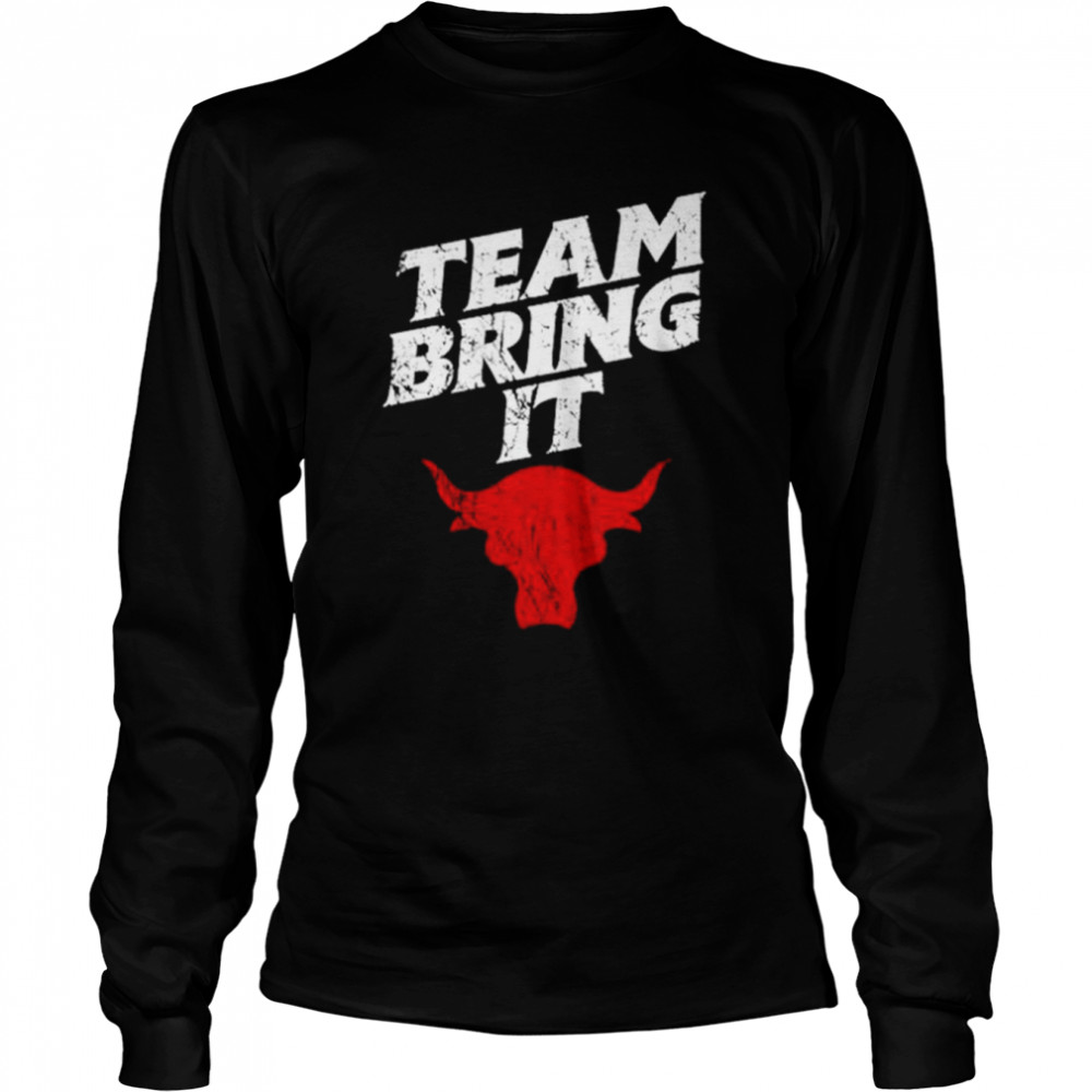 WWE The Rock Bull Team Bring It shirt Long Sleeved T-shirt