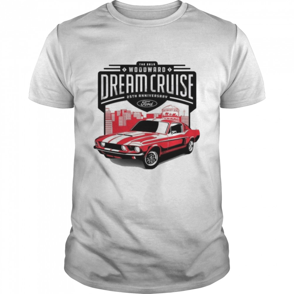 25th Anniversary Ford The Woodward Dream Cruise shirt
