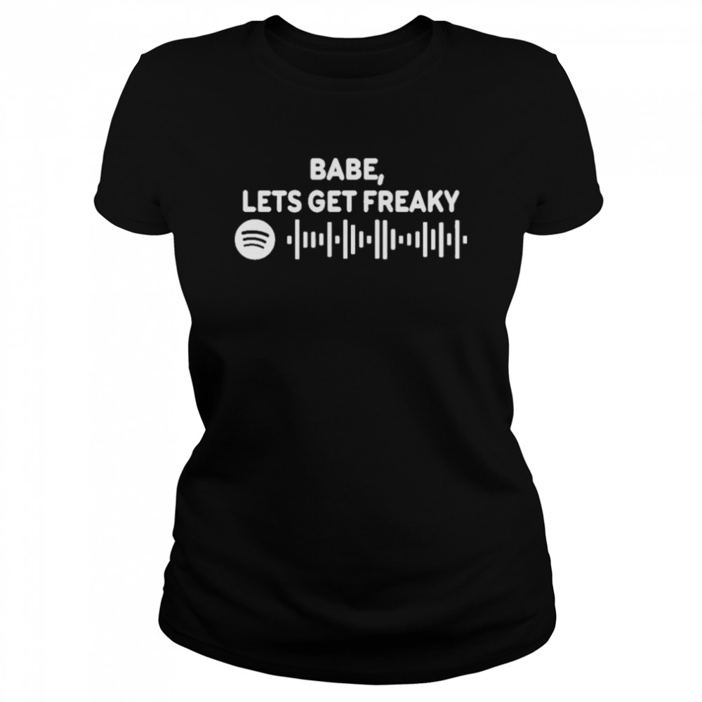 Babe Lets Get Freaky Cbat Spotify Code  Classic Women's T-shirt