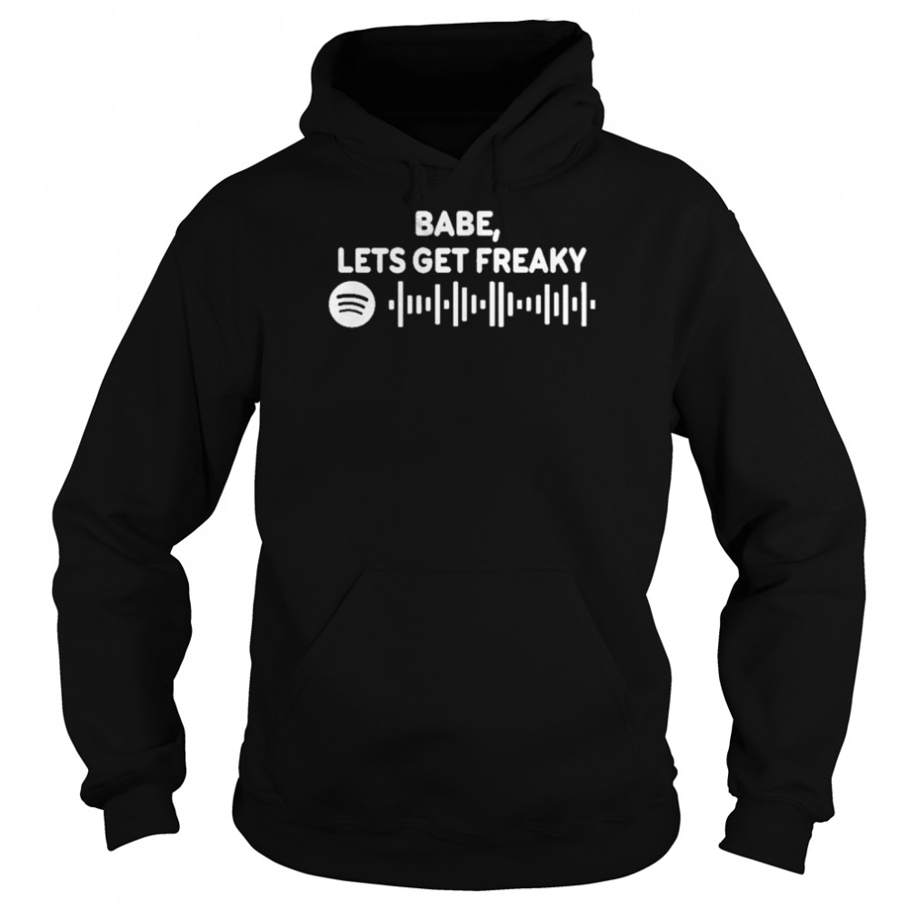 Babe Lets Get Freaky Cbat Spotify Code  Unisex Hoodie