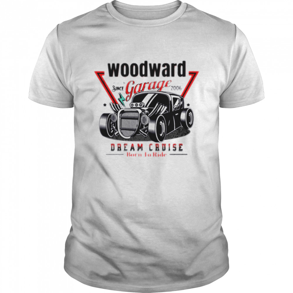 Born To Ride The Woodward Dream Cruise shirt