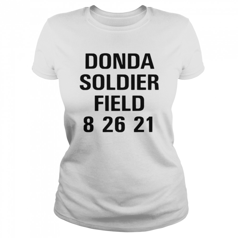 Donda soldier field 8 26 21 shirt Classic Women's T-shirt