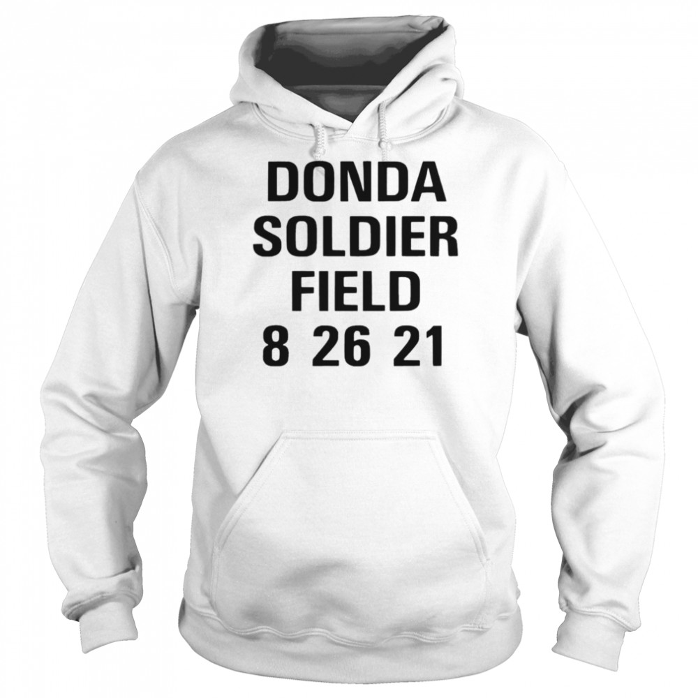 Donda soldier field 8 26 21 shirt Unisex Hoodie