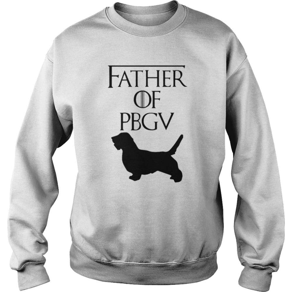 father of petits bassets griffons vendeens dog shirt unisex sweatshirt