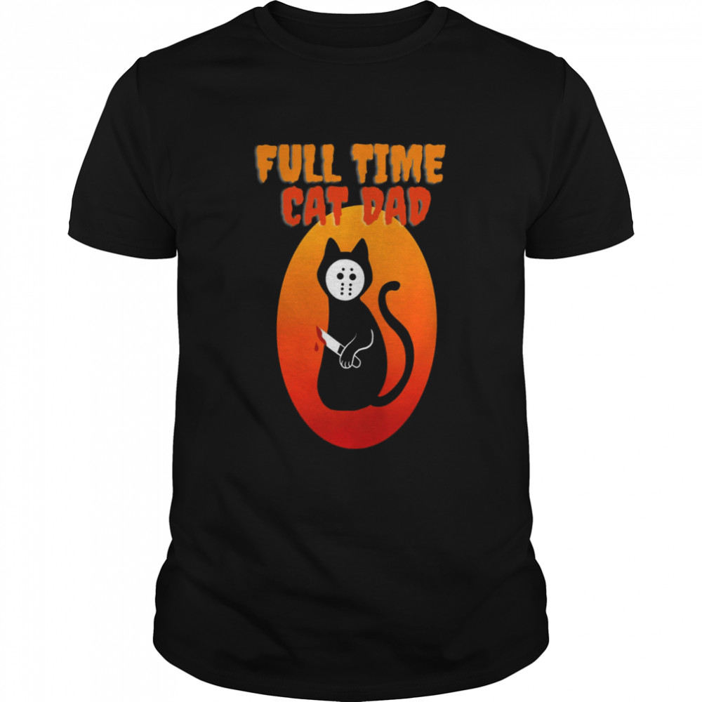 Full Time Cat Dad Cat Holding Bloody Knife Halloween Cat Dad  Classic Men's T-shirt