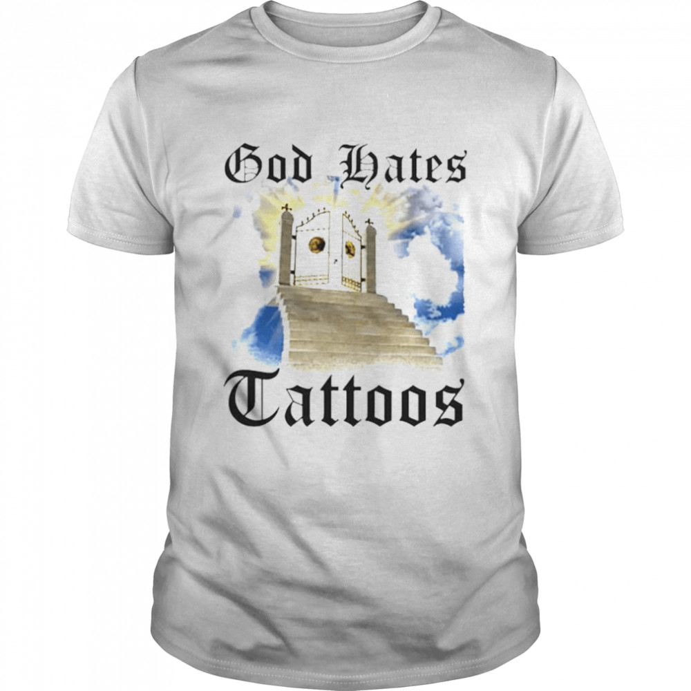 God hates tattoos unisex T-shirt