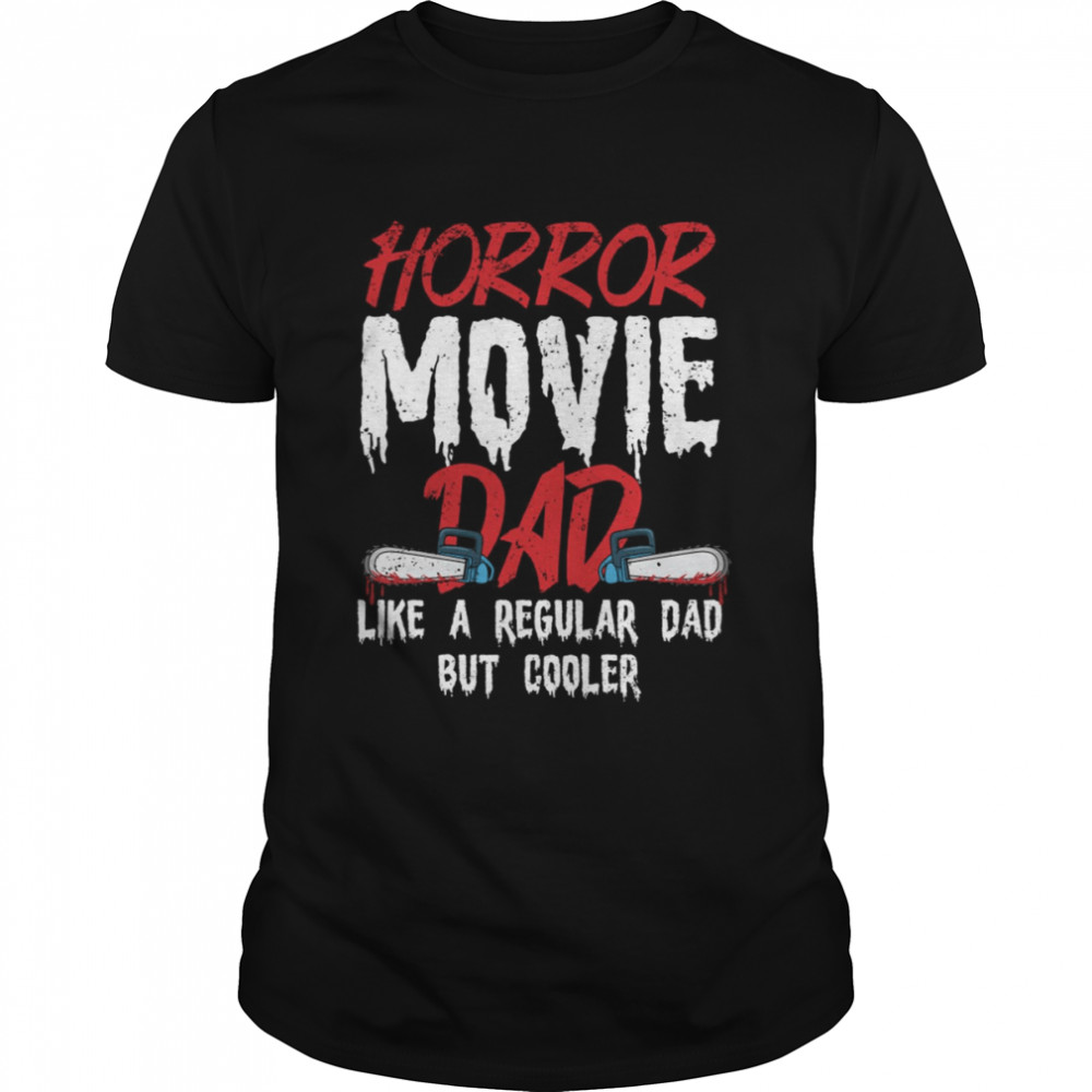 Horror Movie Design for your Horror Movie Halloween Single Dad Shirts
