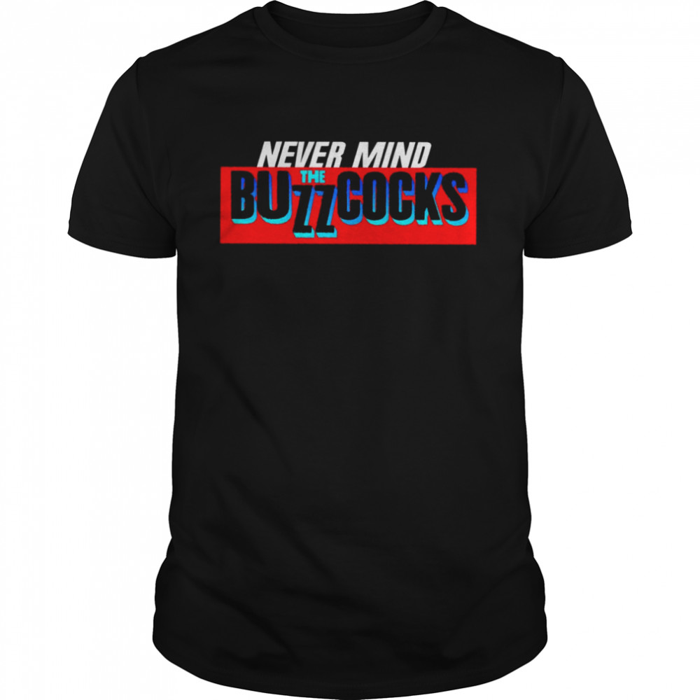 I Don’t Mind The Buzzcocks shirt