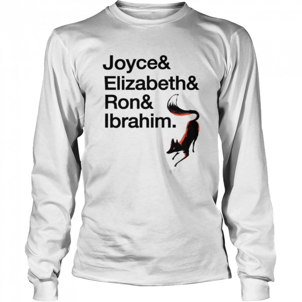 joyce and elizabeth and ron and ibrahim shirt long sleeved t shirt