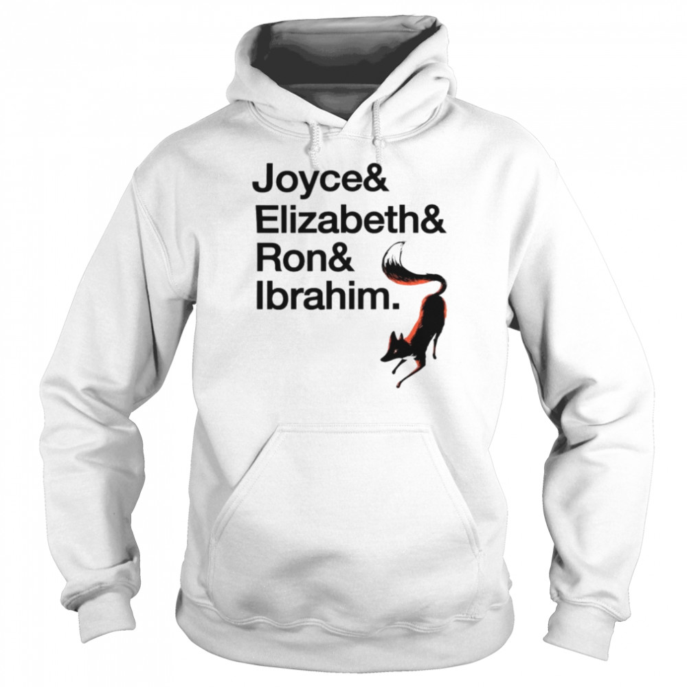 joyce and elizabeth and ron and ibrahim shirt unisex hoodie