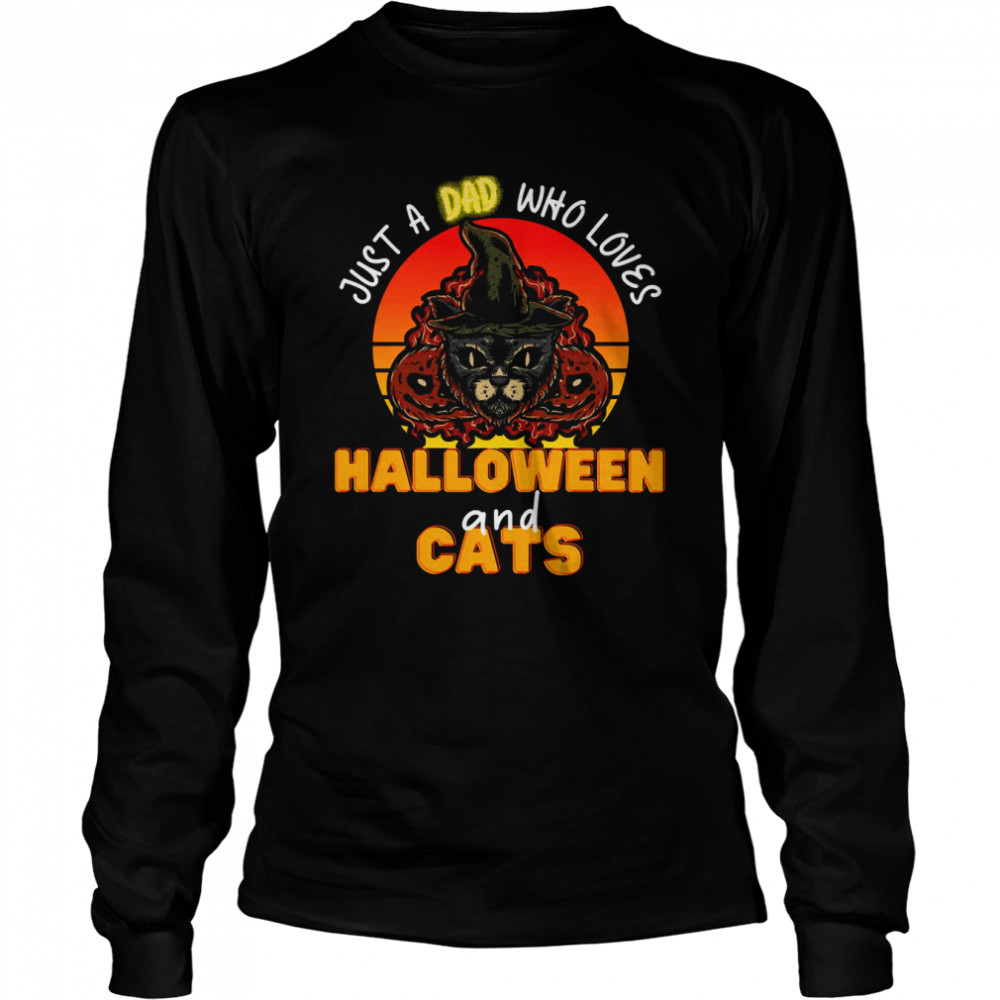 just a dad who loves halloween and cats black cat halloween cat dad long sleeved t shirt