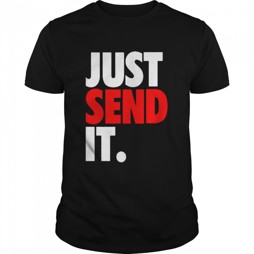 Just send it shirt Classic Men's T-shirt