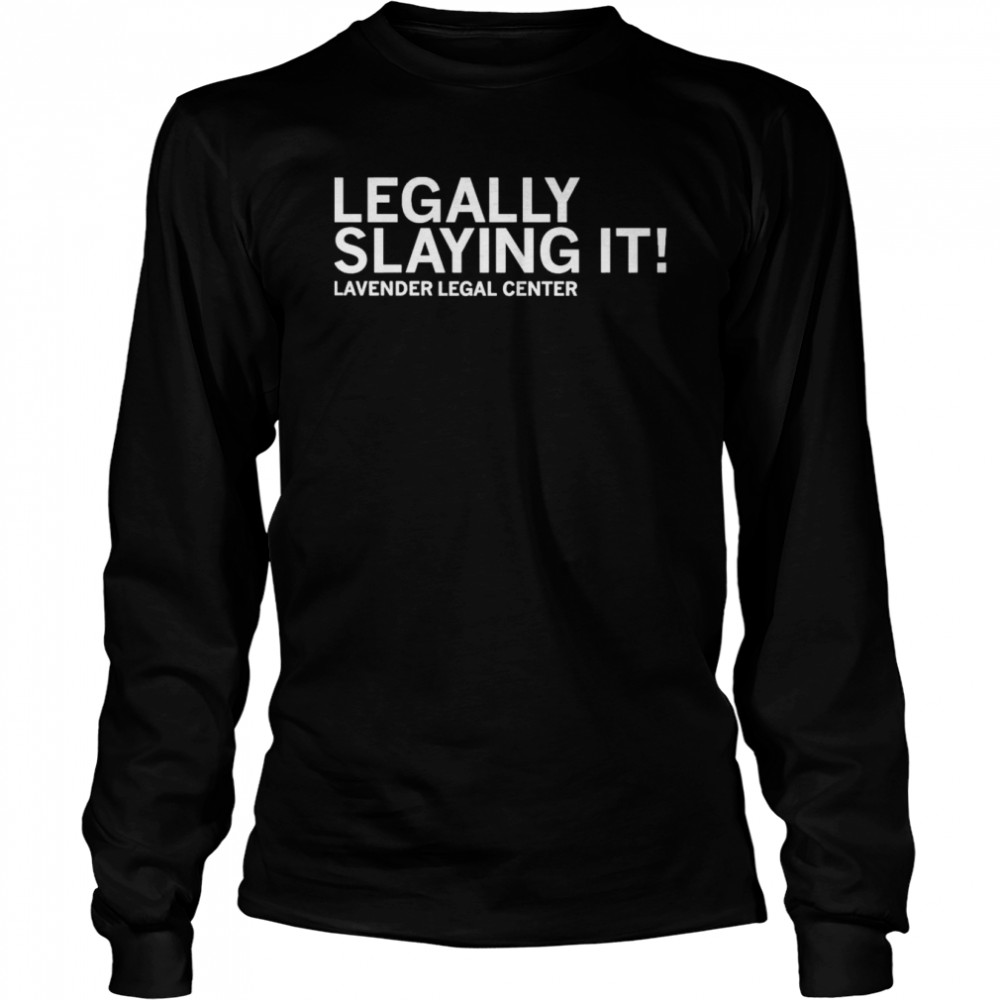 Legally Slaying It Lavender Legal Center  Long Sleeved T-shirt