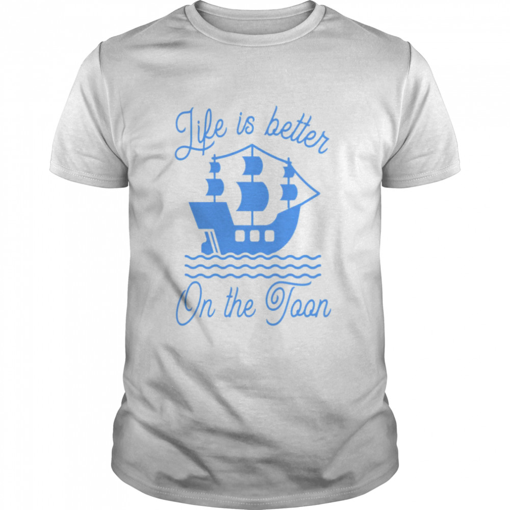 Life Is Better On The Toon shirt Classic Men's T-shirt