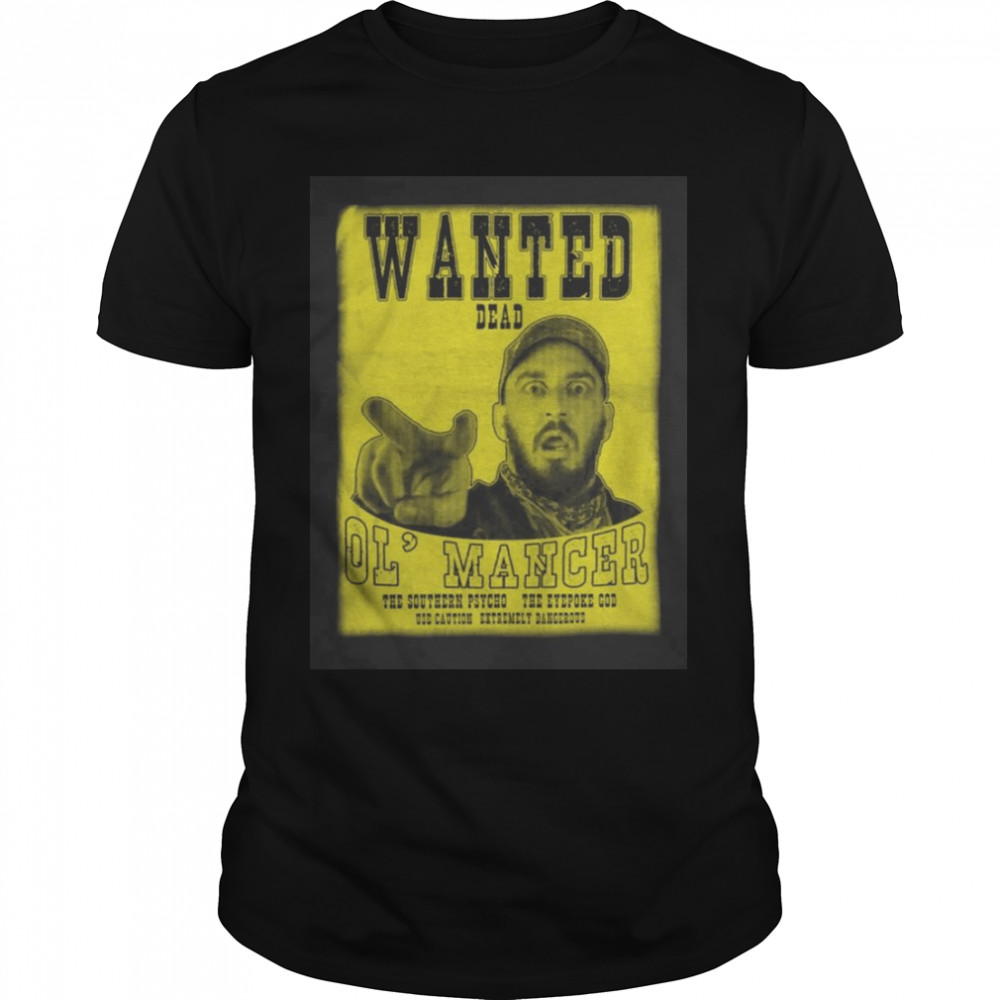 Mance Warner Wanted Dead Tee 2022 shirt
