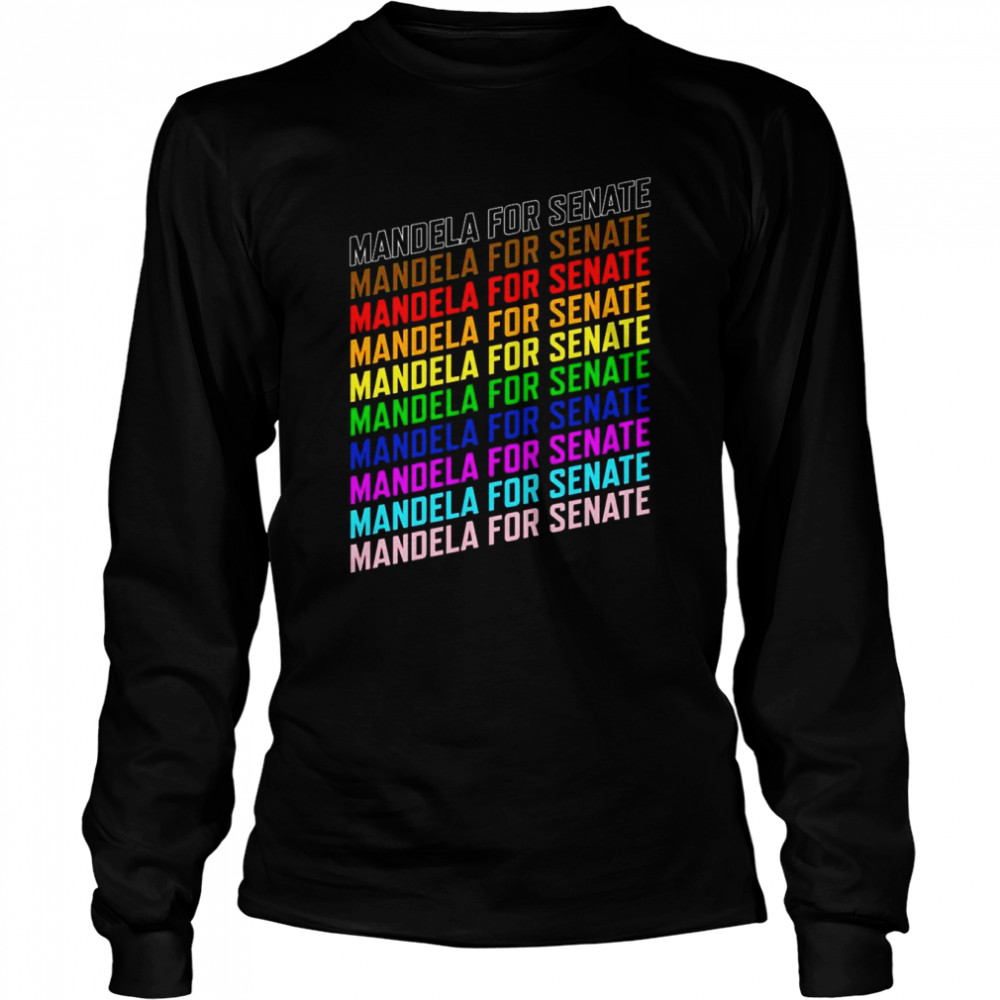 Mandela For Senate 2022 shirt Long Sleeved T-shirt