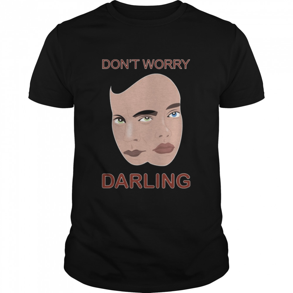 New Artwork Of Don’t Worry Darling shirt