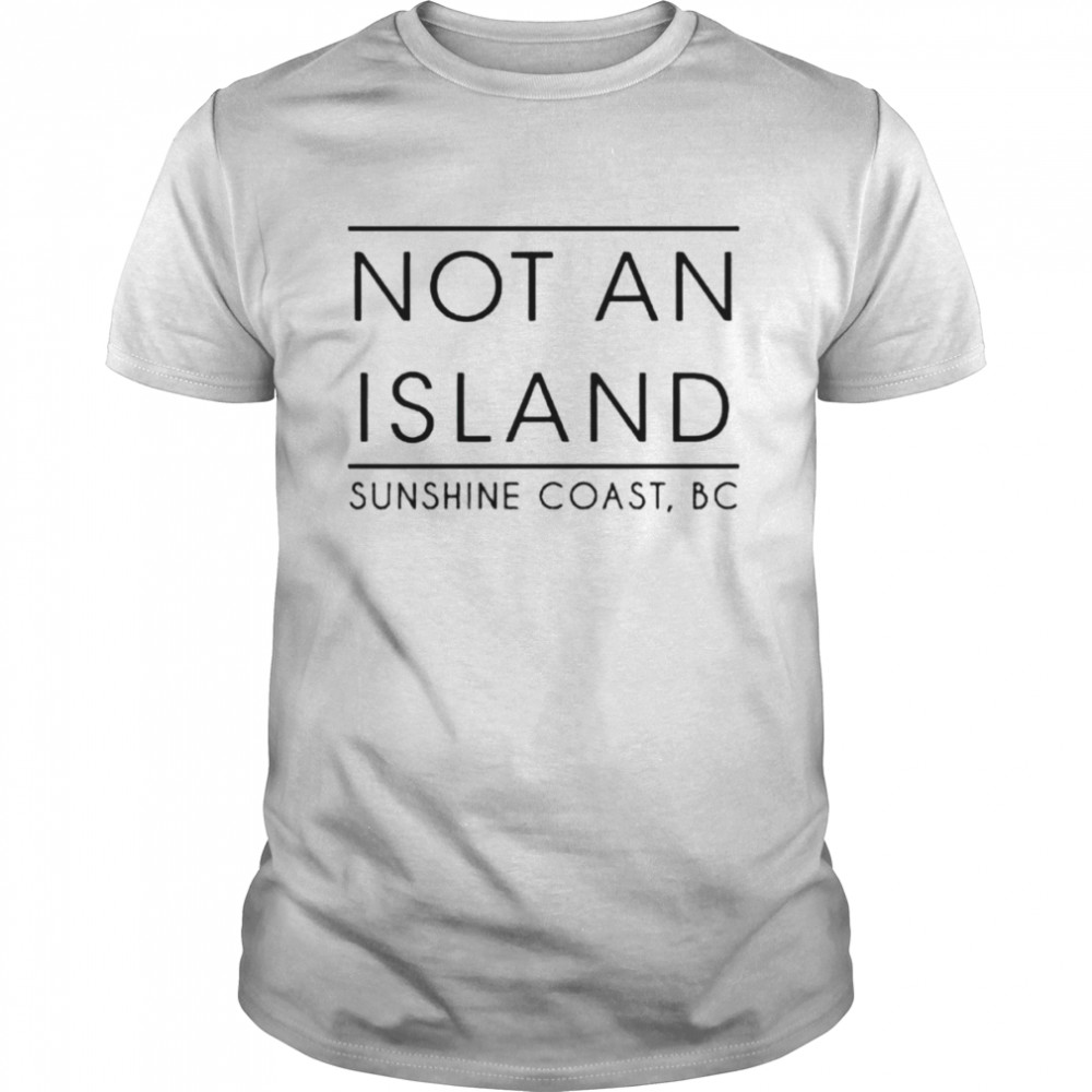 Not an island sunshine coast shirt Classic Men's T-shirt