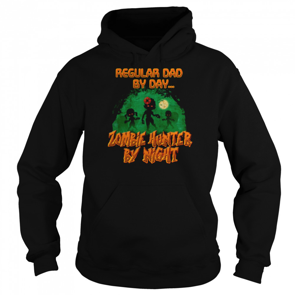 Regular Dad by Day Zombie Hunter By Night Halloween Single Dad s Unisex Hoodie