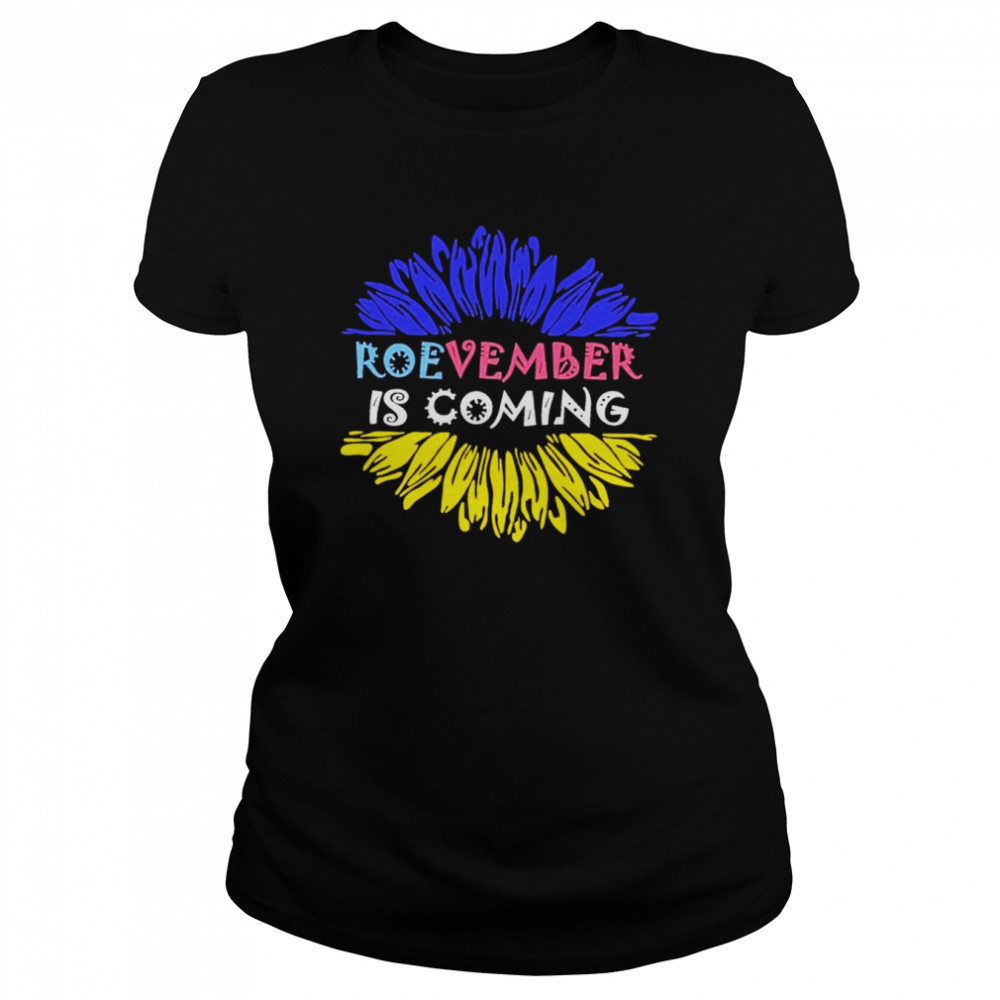 roevember is coming t classic womens t shirt